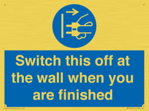 Switch this off at the wall when you are finished